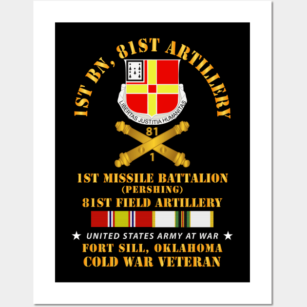 1st Missile Bn,  81st Artillery - Ft Sill OK w COLD SVC Wall Art by twix123844